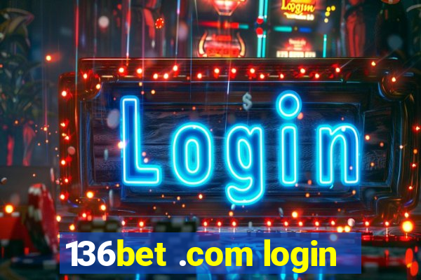 136bet .com login